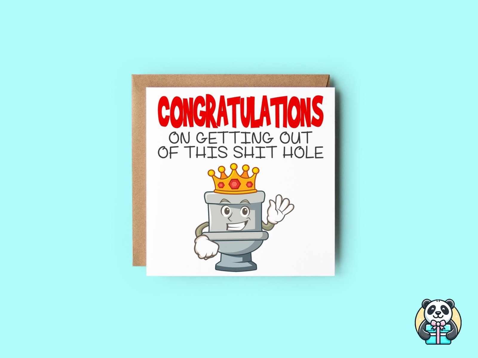 Congratulations On Getting Out Of This Shithole Greetings Card - The Gifted Panda