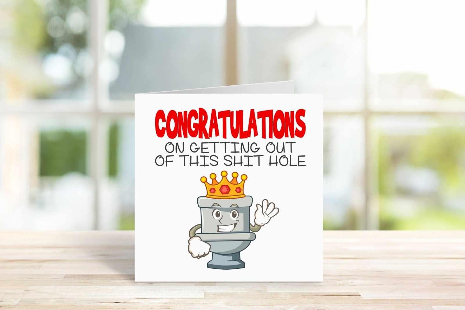 Congratulations On Getting Out Of This Shithole Greetings Card - The Gifted Panda