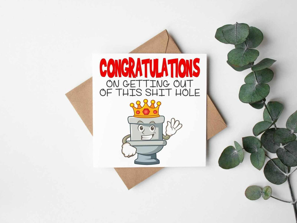 Congratulations On Getting Out Of This Shithole Greetings Card - The Gifted Panda