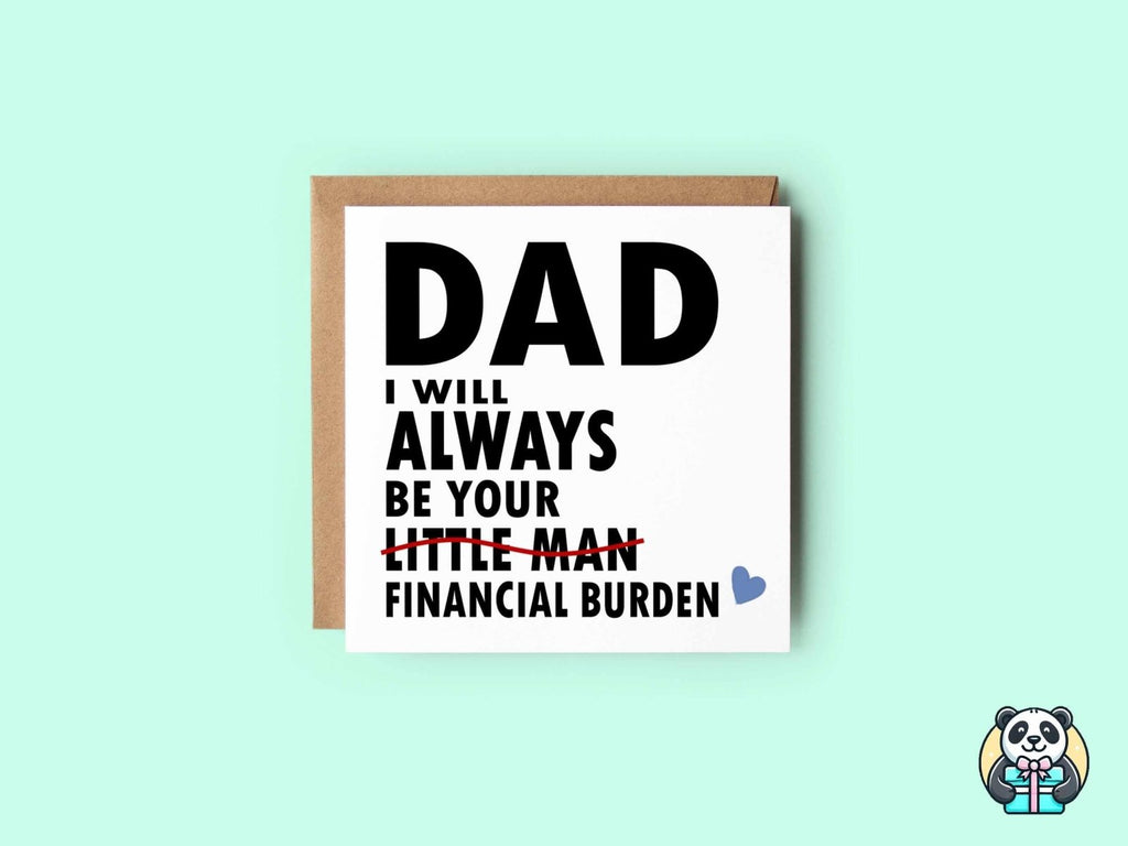 Dad I Will Always Be Your Financial Burden Card - Son - White - The Gifted Panda