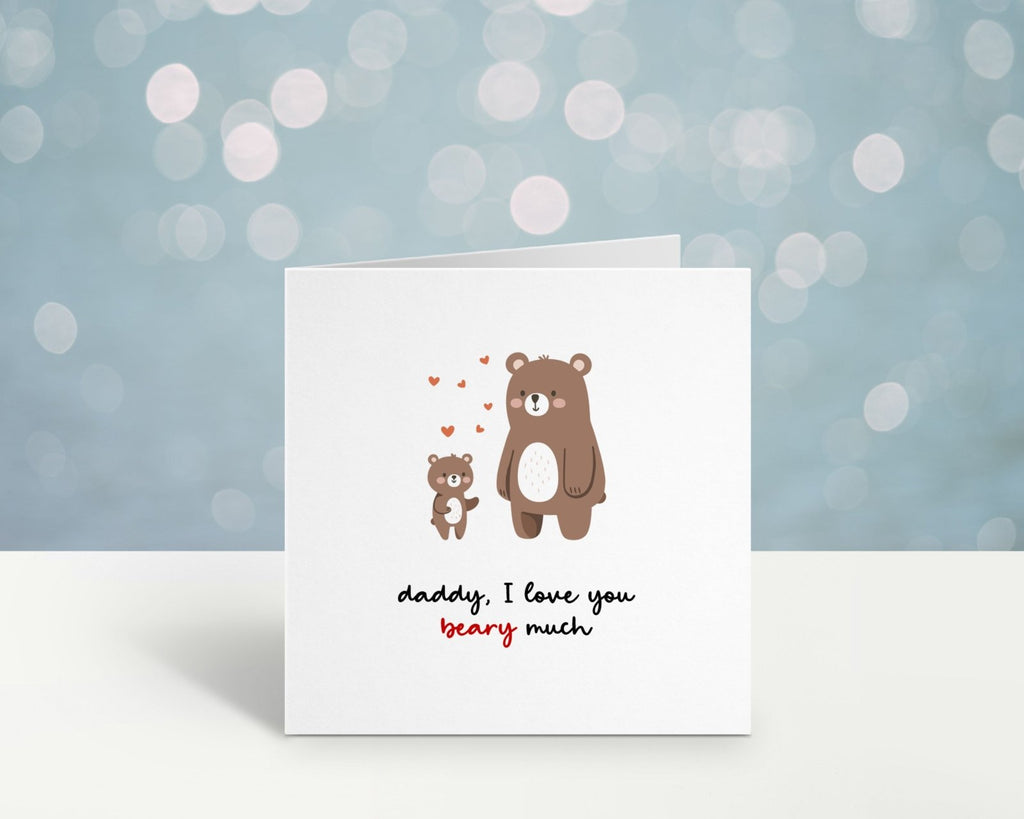 Daddy I Love You Beary Much Card - The Gifted Panda