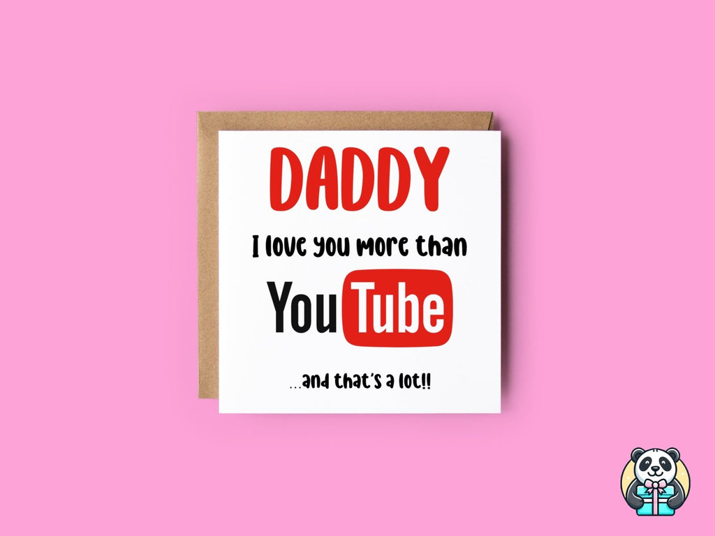 Daddy I Love You More Than YouTube - The Gifted Panda