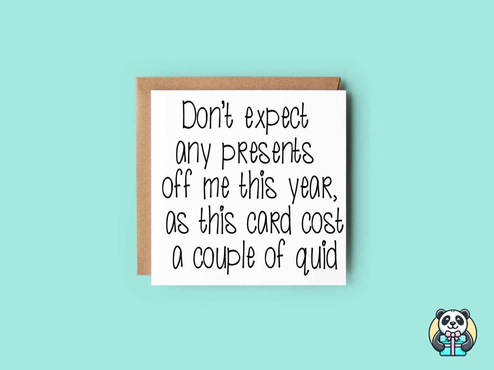 Don't Expect Any Presents Off Me This Year - Greeting Card - The Gifted Panda Main image