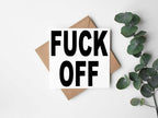 Fuck Off - Greeting Card - The Gifted Panda