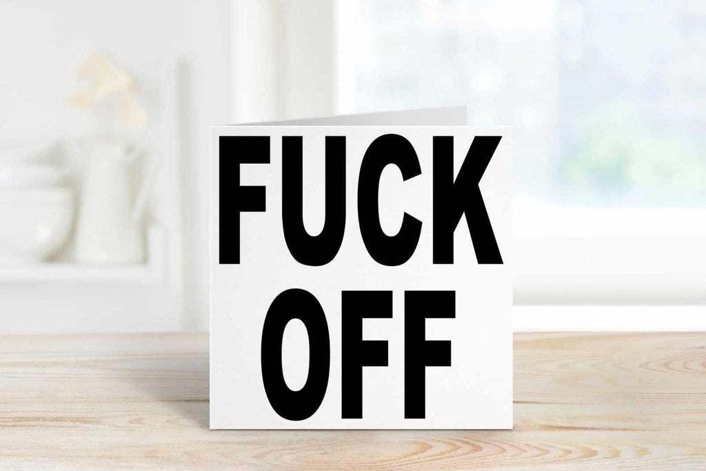 Fuck Off - Greeting Card - The Gifted Panda