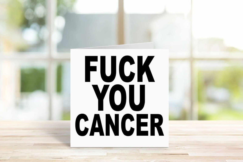 Fuck You Cancer Greetings Card - The Gifted Panda