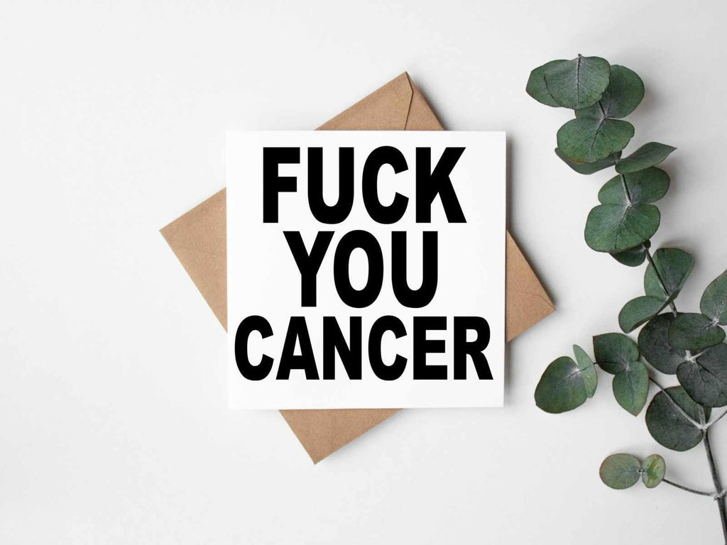 Fuck You Cancer Greetings Card - The Gifted Panda