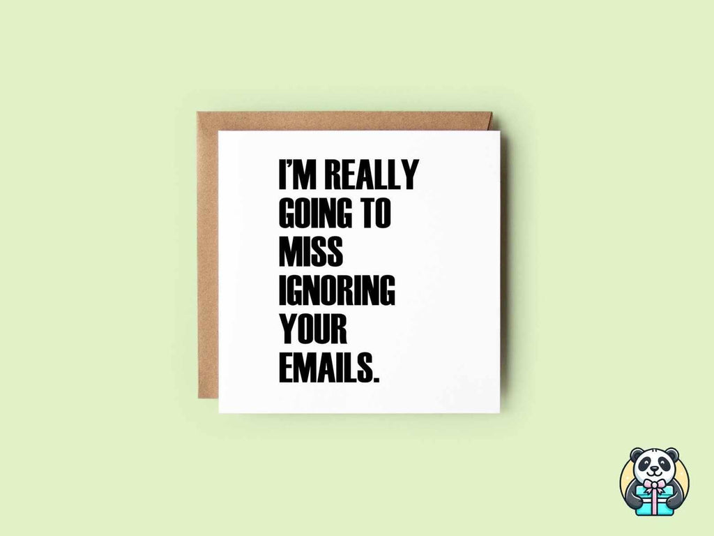Going To Miss Ignoring Your Emails - Leavers Card - The Gifted Panda