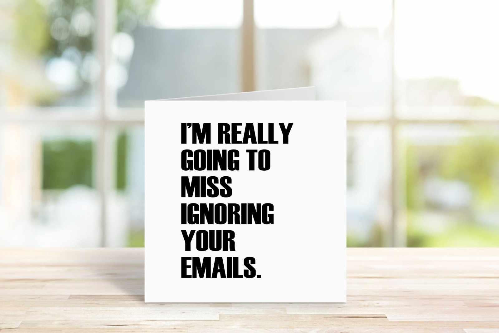 Going To Miss Ignoring Your Emails - Leavers Card Secondary image