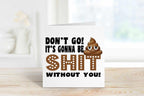 Gonna Be Shit Without You - Leavers Card - The Gifted Panda