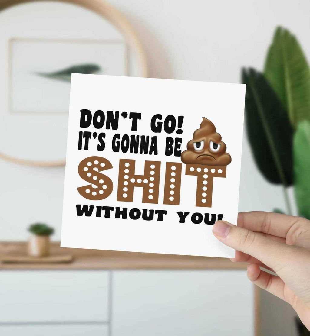 Gonna Be Shit Without You - Leavers Card - The Gifted Panda