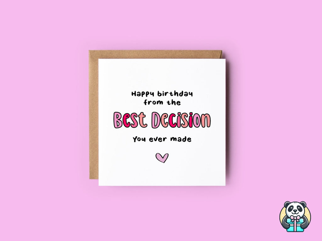 Happy Birthday From The Best Decision You Ever Made - The Gifted Panda