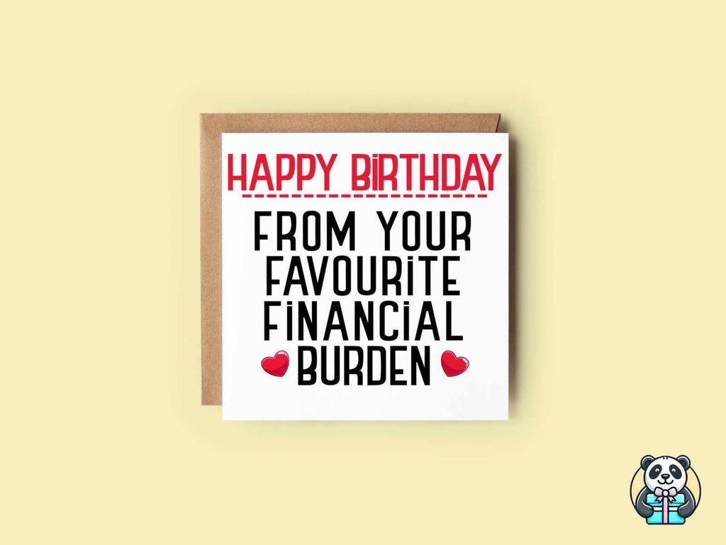 Happy Birthday From Your Financial Burden - The Gifted Panda