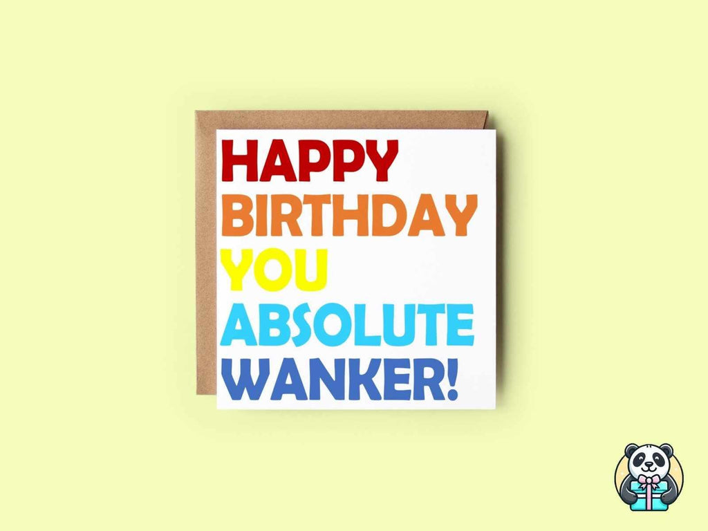 Happy Birthday You Absolute XXX - Greetings Card - The Gifted Panda