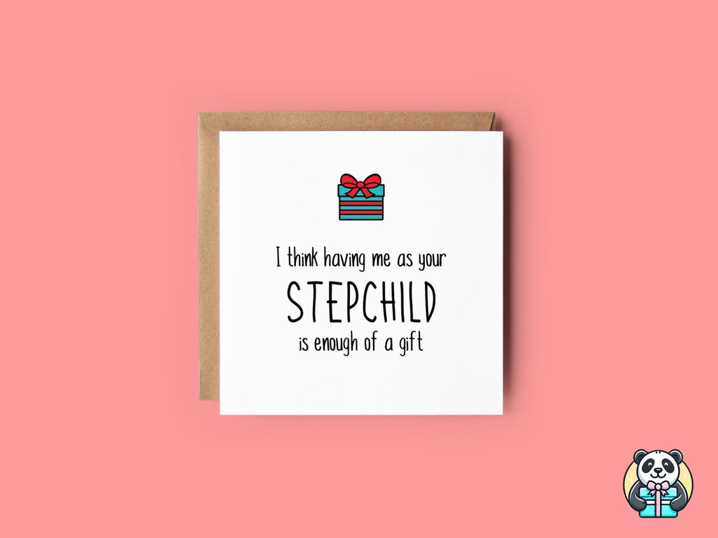 Having Me As A Stepchild Greetings Card - The Gifted Panda
