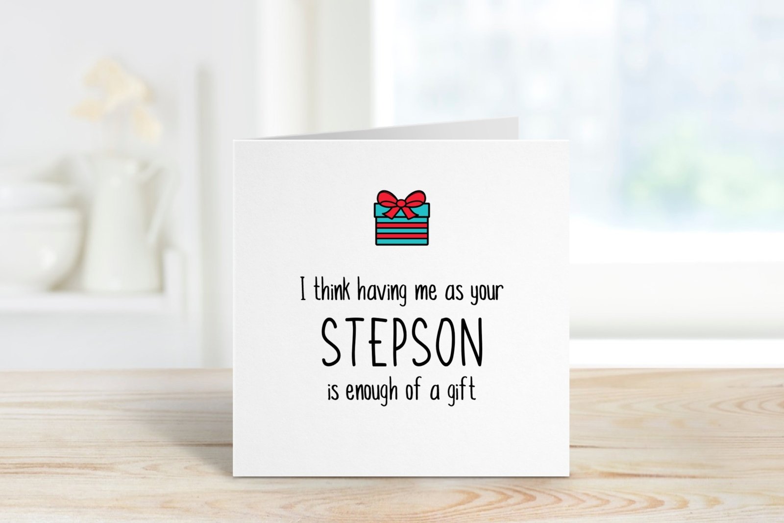 Having Me As A Stepchild Greetings Card - The Gifted Panda