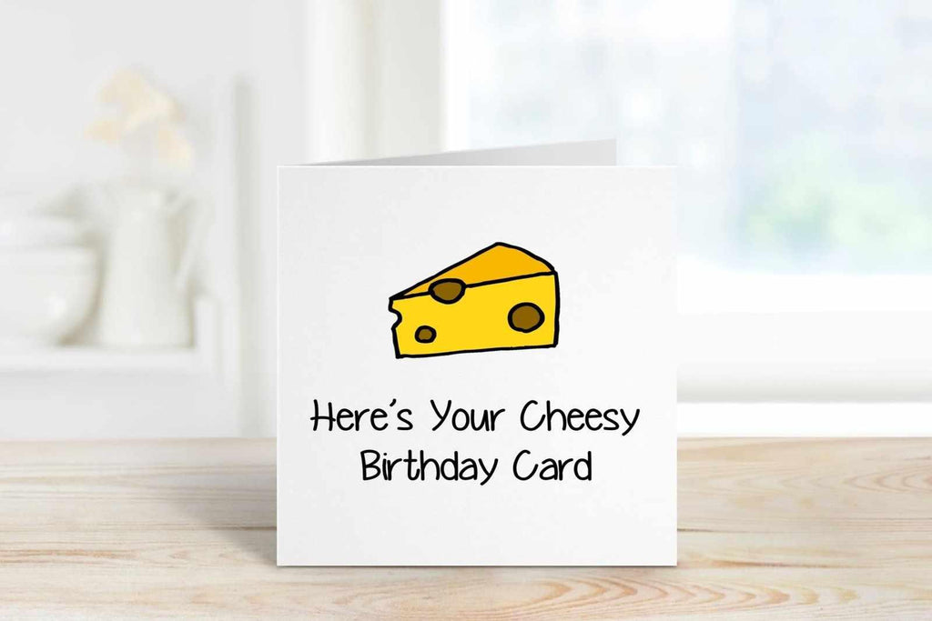 Here's Your Cheesy Birthday Card - The Gifted Panda