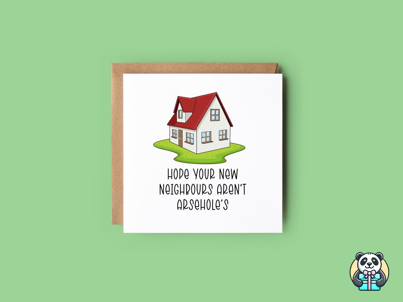 Hope Your New Neighbours Aren't Arseholes Card - The Gifted Panda Main image