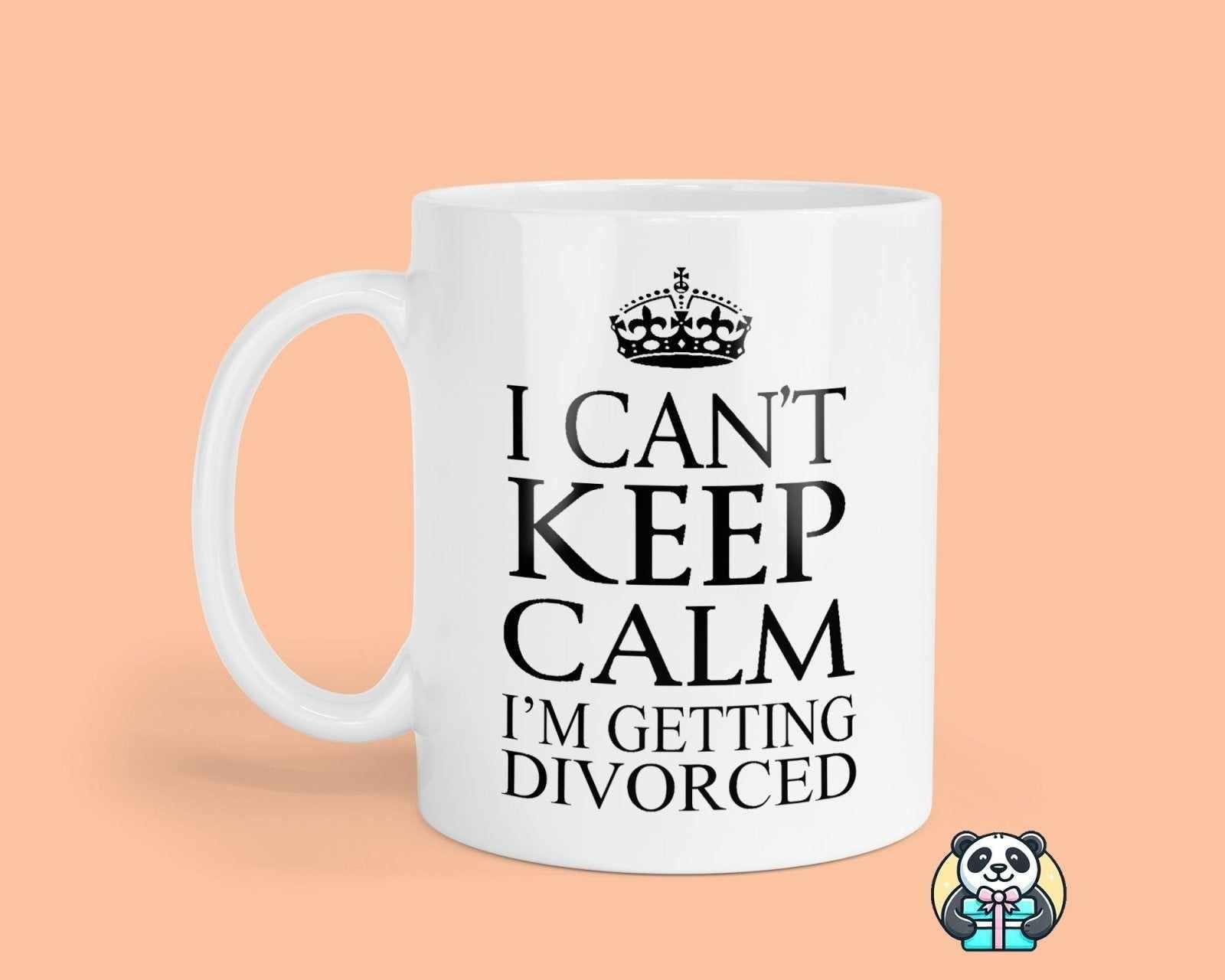 I Can't Keep Calm - Divorce Mug - The Gifted Panda