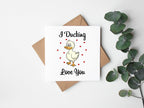 I Ducking Love You Greetings Card - The Gifted Panda