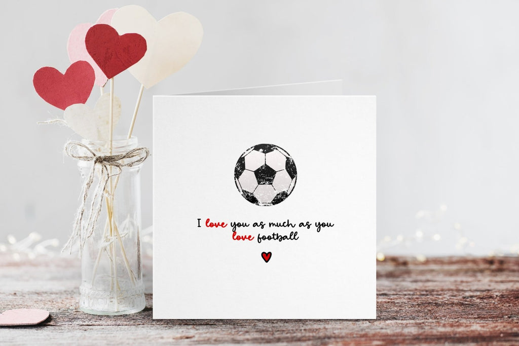 I Love You As Much As You Love Football Card - The Gifted Panda