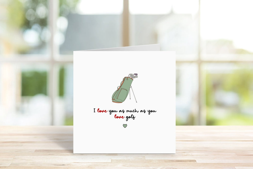 I Love You As Much As You Love Golf Card - The Gifted Panda