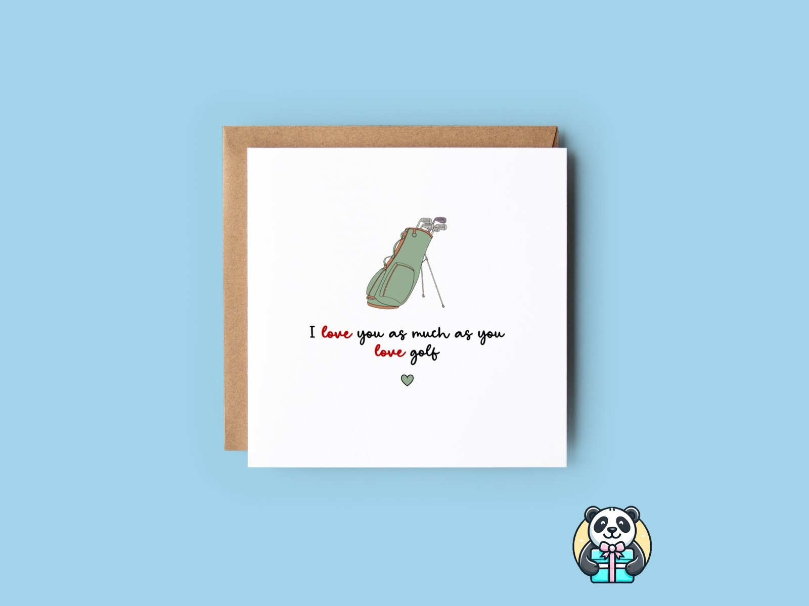 I Love You As Much As You Love Golf Card - The Gifted Panda
