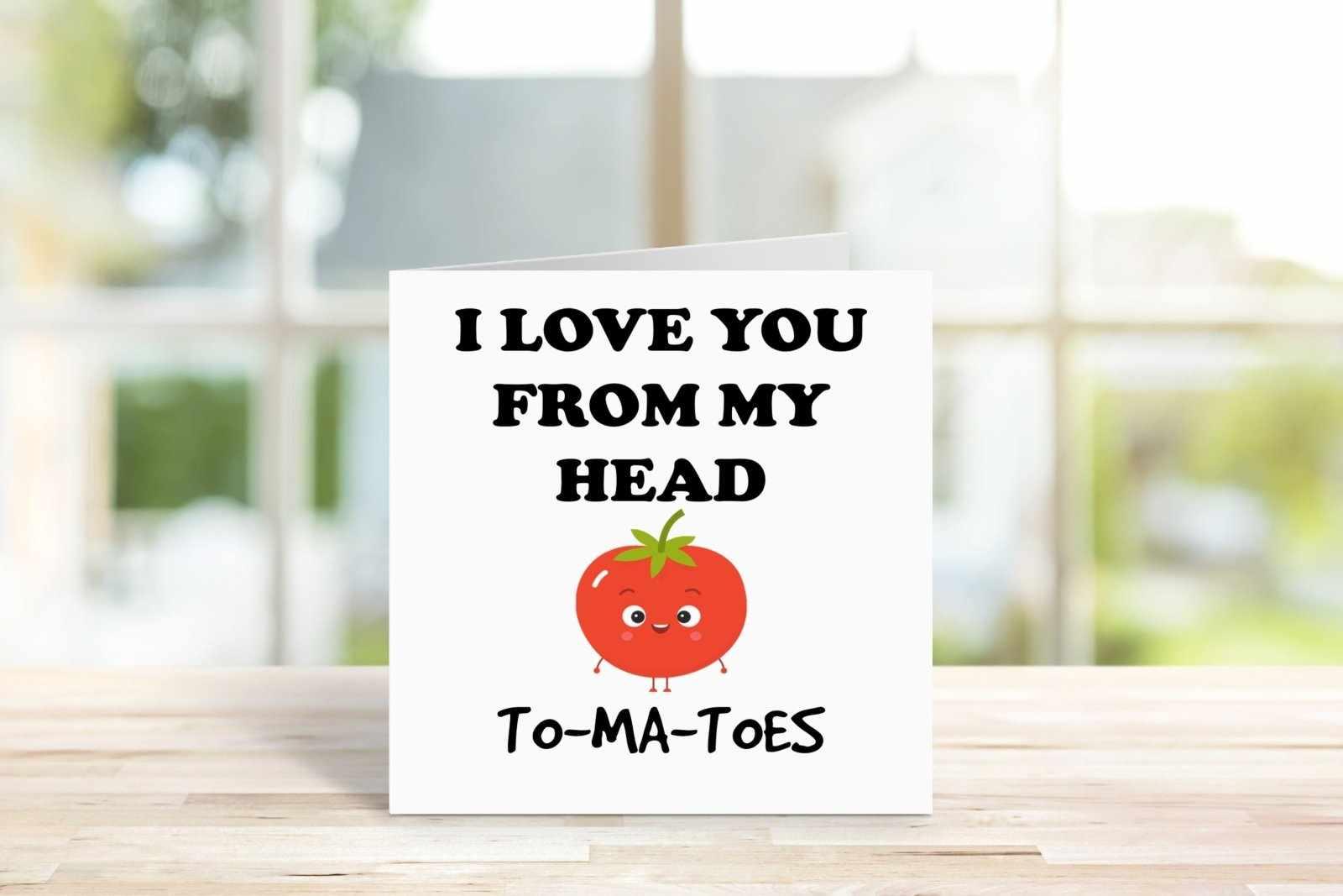 I Love You From My Head To-Ma-Toes Greetings Card Secondary image