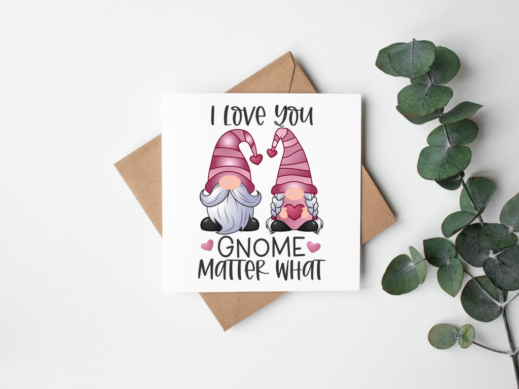 I Love You Gnome Matter What Card - The Gifted Panda