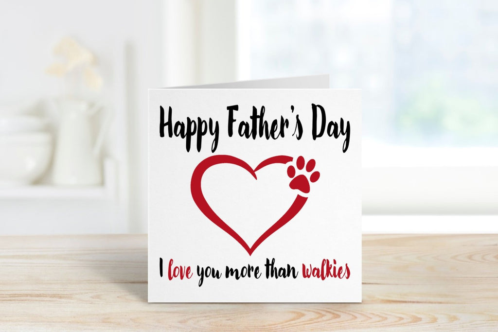 I Love You More Than Walkies Father's Day Greetings Card - The Gifted Panda