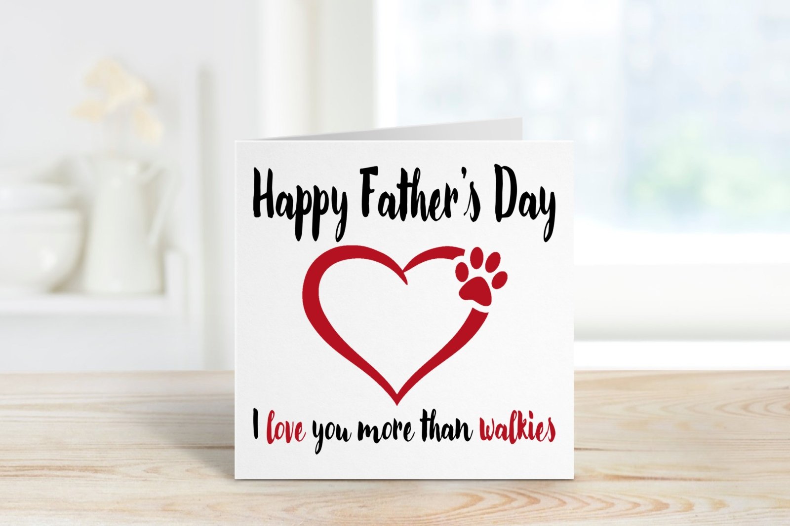 I Love You More Than Walkies Father's Day Greetings Card - The Gifted Panda