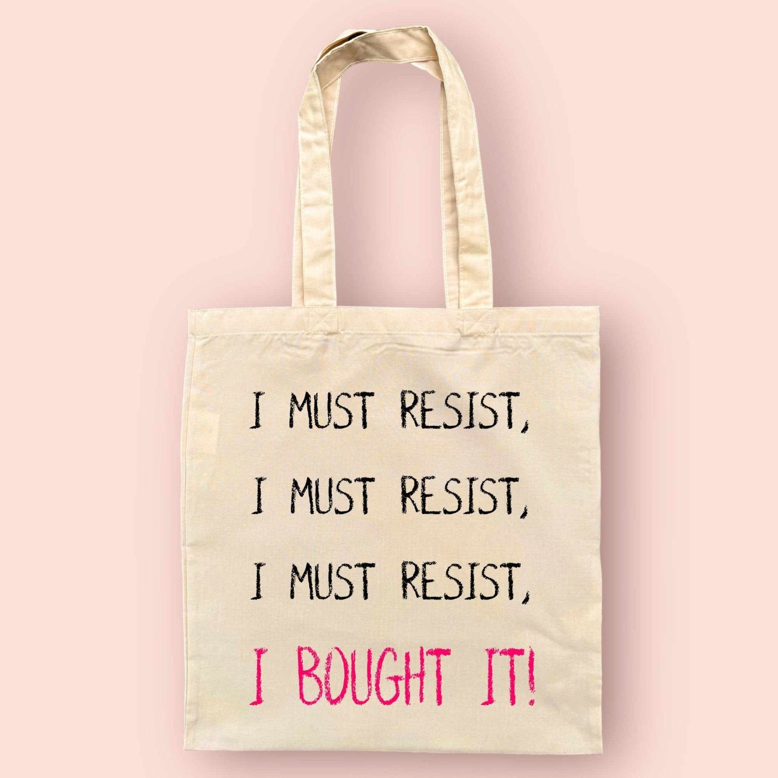 I Must Resist, I Bought It Tote Bag - The Gifted Panda