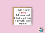 I Think You're A XXX But Mum Said I Had To Get You A Card Anyway - The Gifted Panda