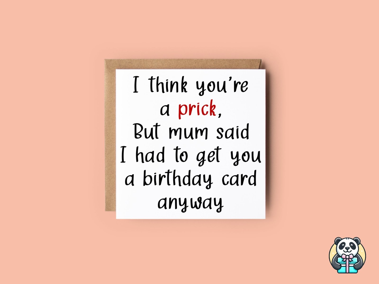 I Think You're A XXX But Mum Said I Had To Get You A Card Anyway - The Gifted Panda