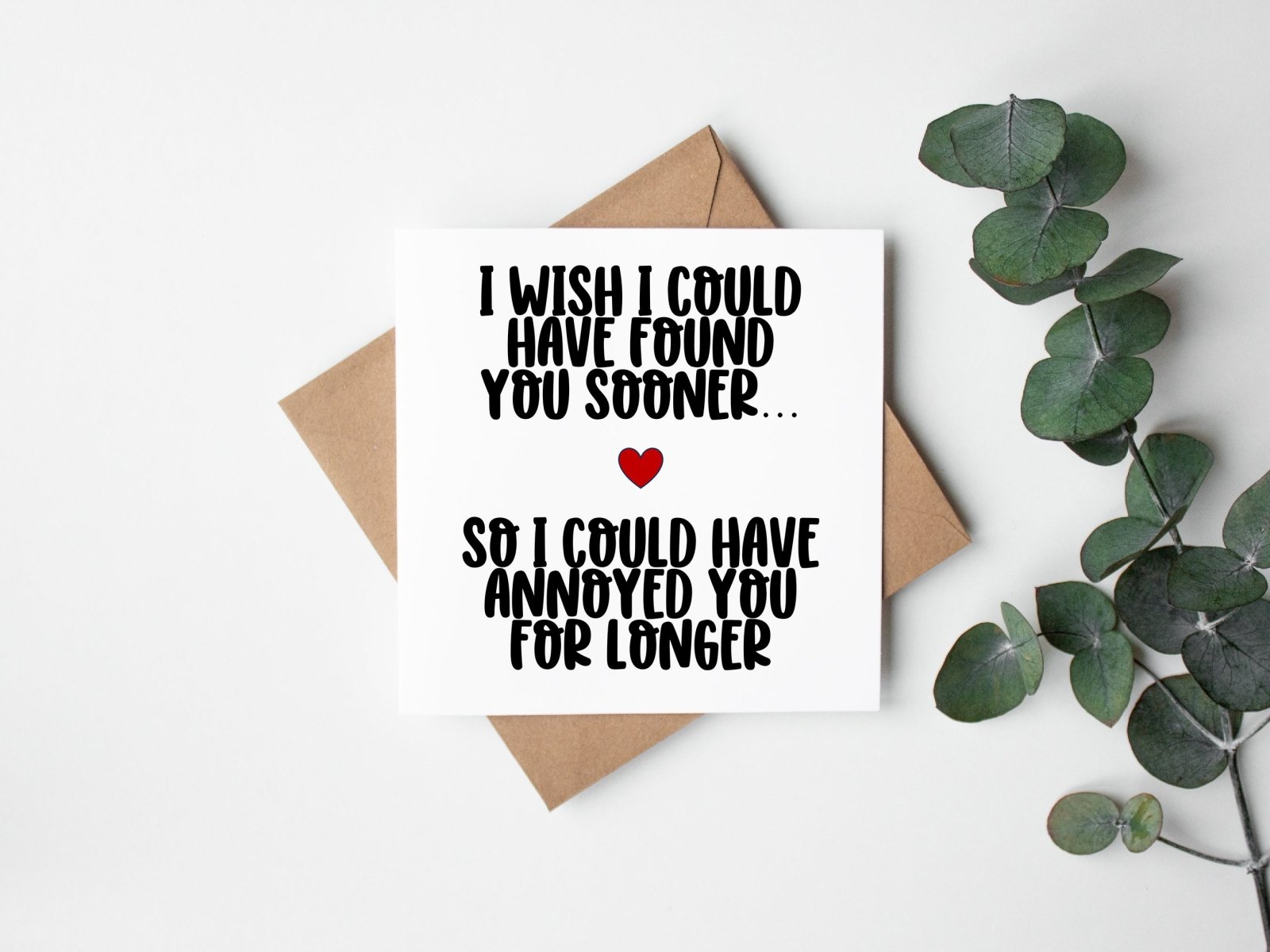 I Wish I Had Found You Sooner Card - The Gifted Panda