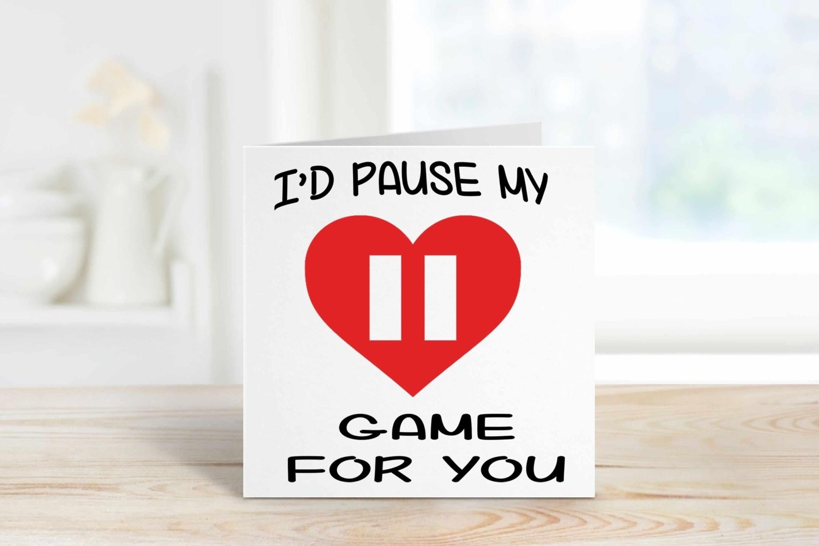I'd Pause My Game For You Greetings Card Secondary image