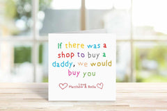 If There Was A Shop To Buy A Daddy - We - Greetings Card - The Gifted Panda