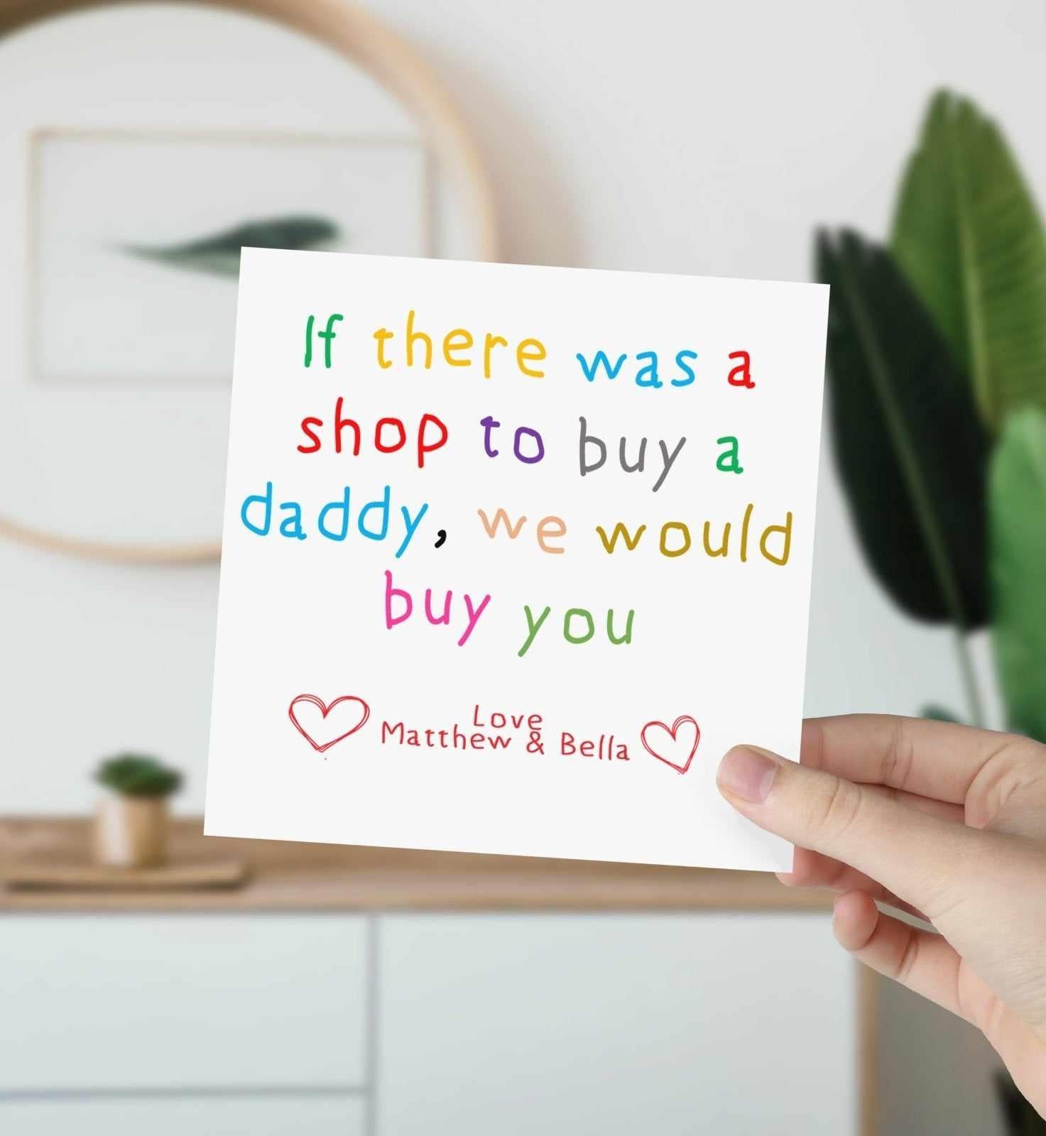 If There Was A Shop To Buy A Daddy - We - Greetings Card - The Gifted Panda