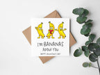 I'm Bananas About You Greetings Card - The Gifted Panda