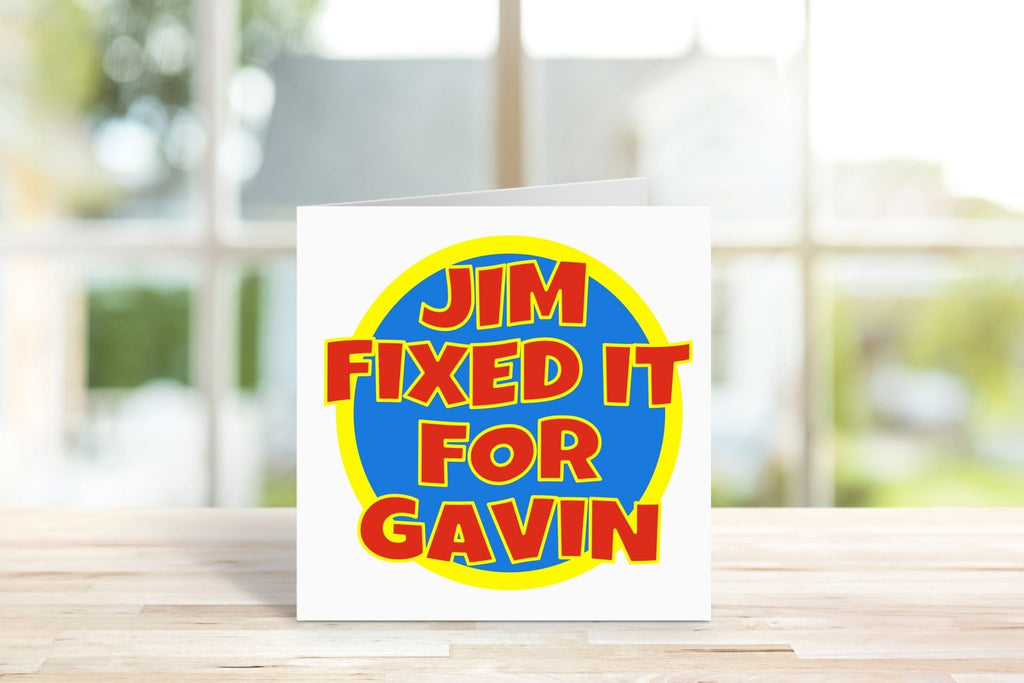 Jim Fixed It For Me - Birthday Card - The Gifted Panda