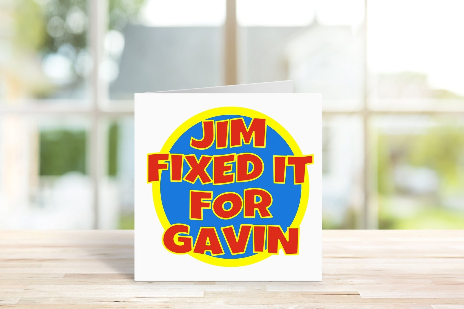 Jim Fixed It For Me - Birthday Card - The Gifted Panda