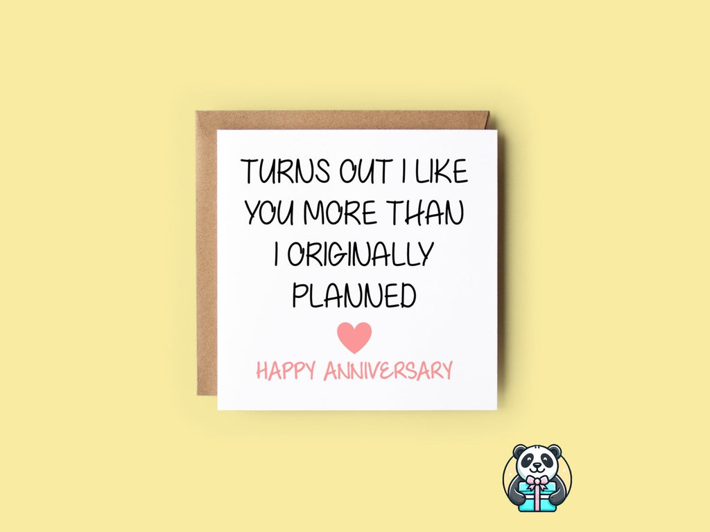 Liked You More Than I Planned Anniversary Greeting Card - The Gifted Panda