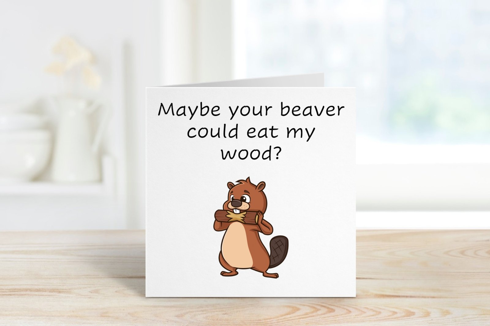 Maybe Your Beaver Could Eat My Wood Card Secondary image