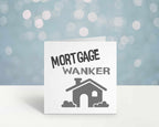Mortgage Wanker Greetings Card - The Gifted Panda