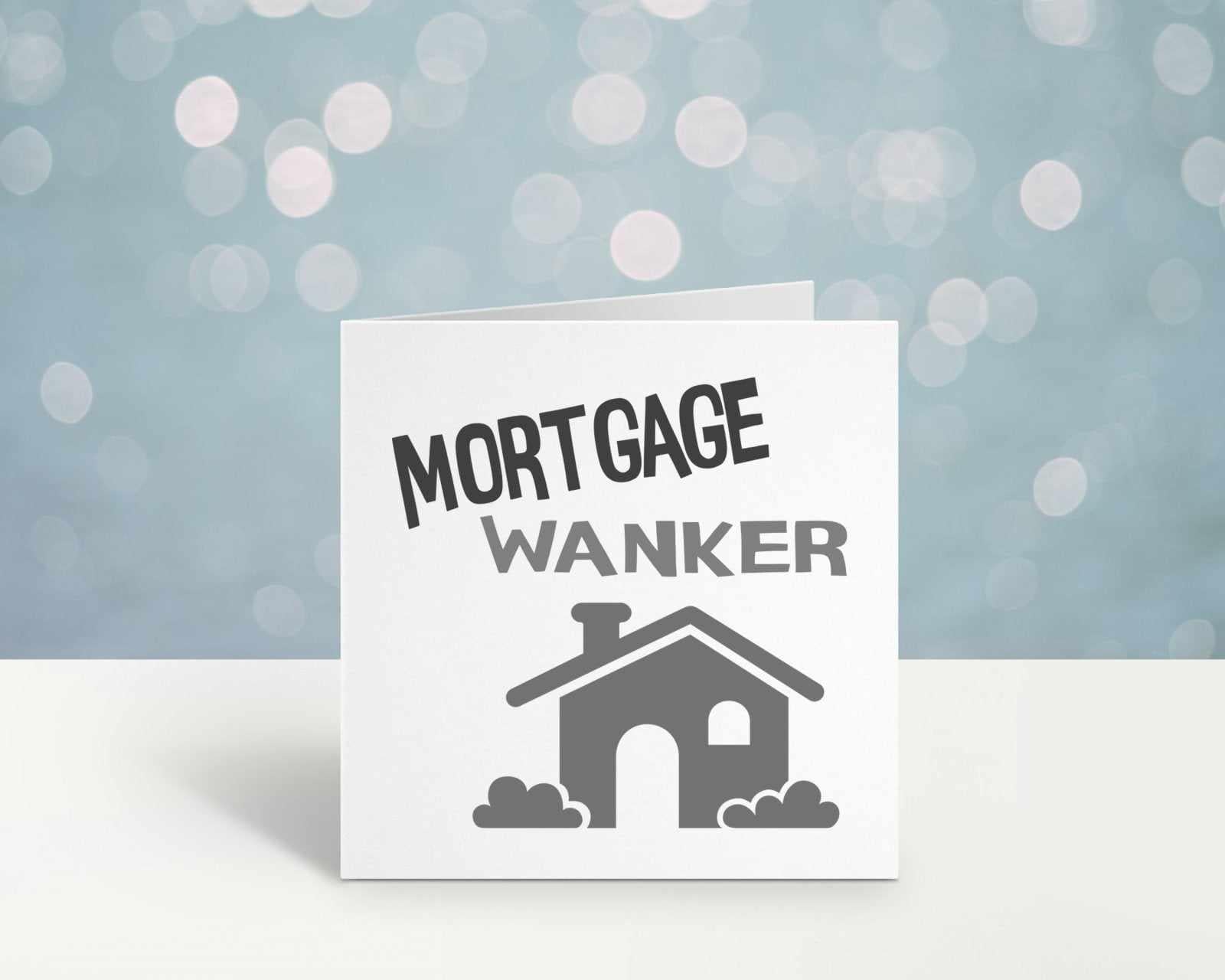Mortgage Wanker Greetings Card - The Gifted Panda