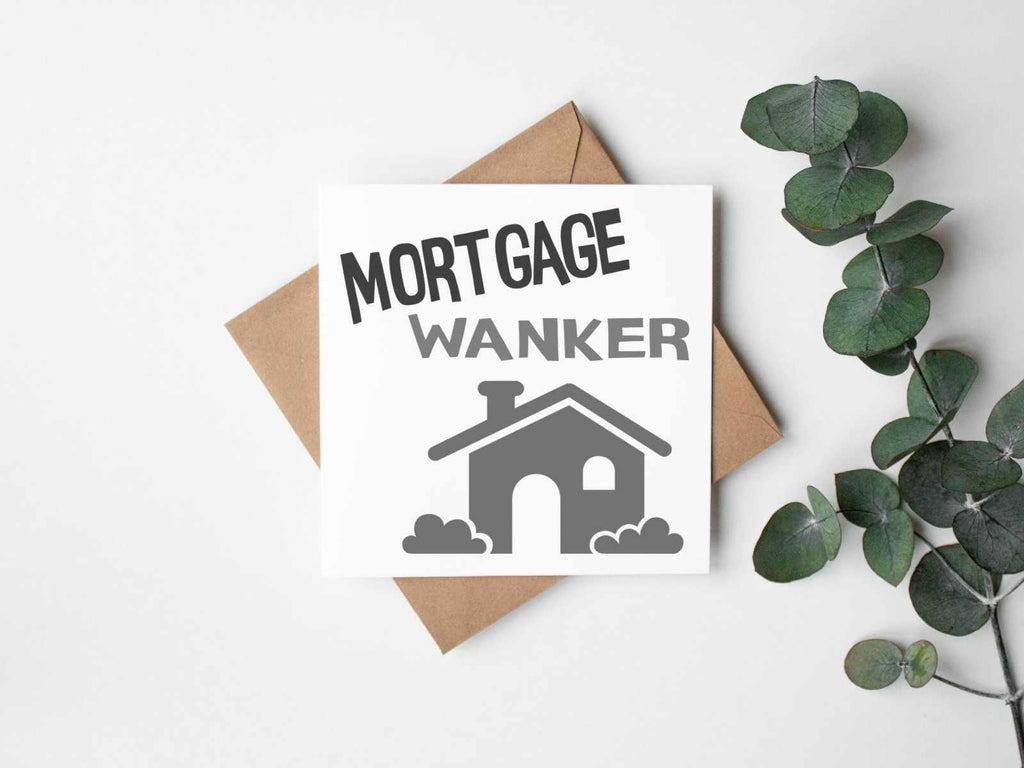 Mortgage Wanker Greetings Card - The Gifted Panda
