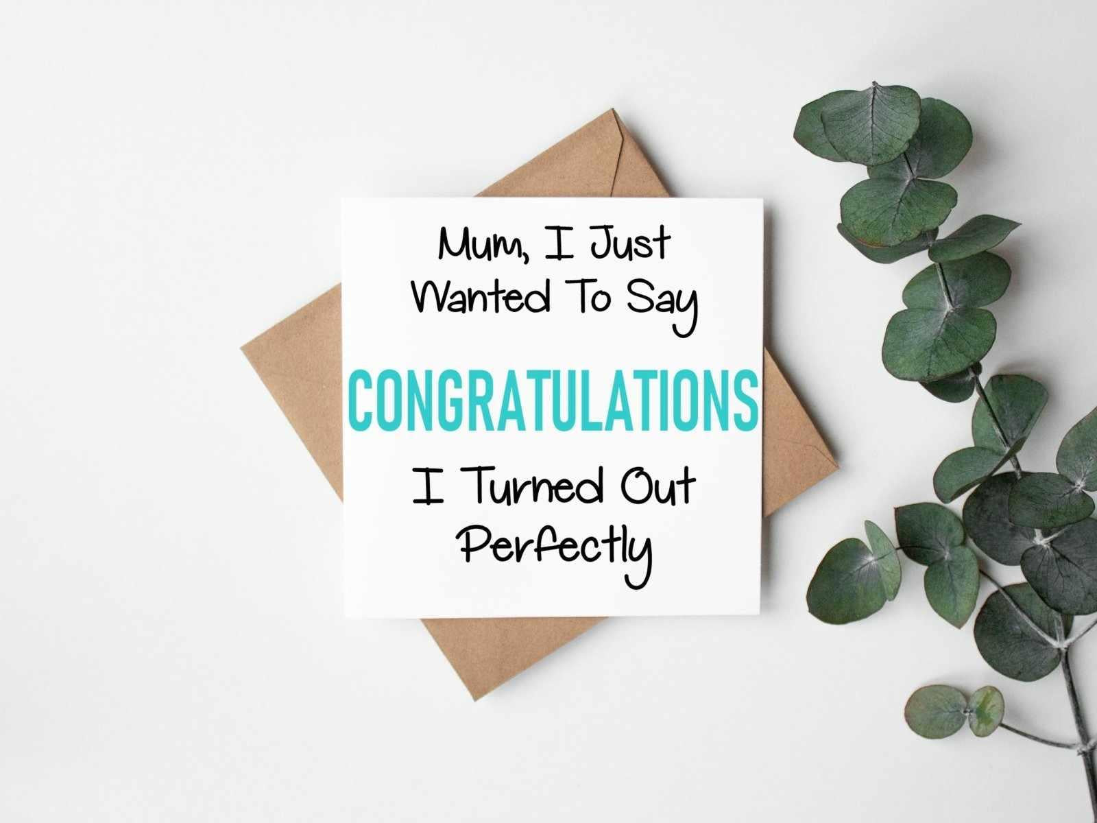 Mum Congratulations I Turned Out Perfectly Card Secondary image