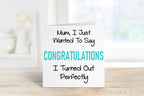 Mum Congratulations I Turned Out Perfectly Card - The Gifted Panda