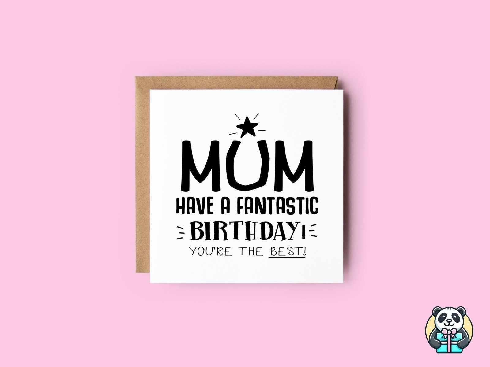 Mum Have A Fantastic Birthday Greetings Card - The Gifted Panda Main image