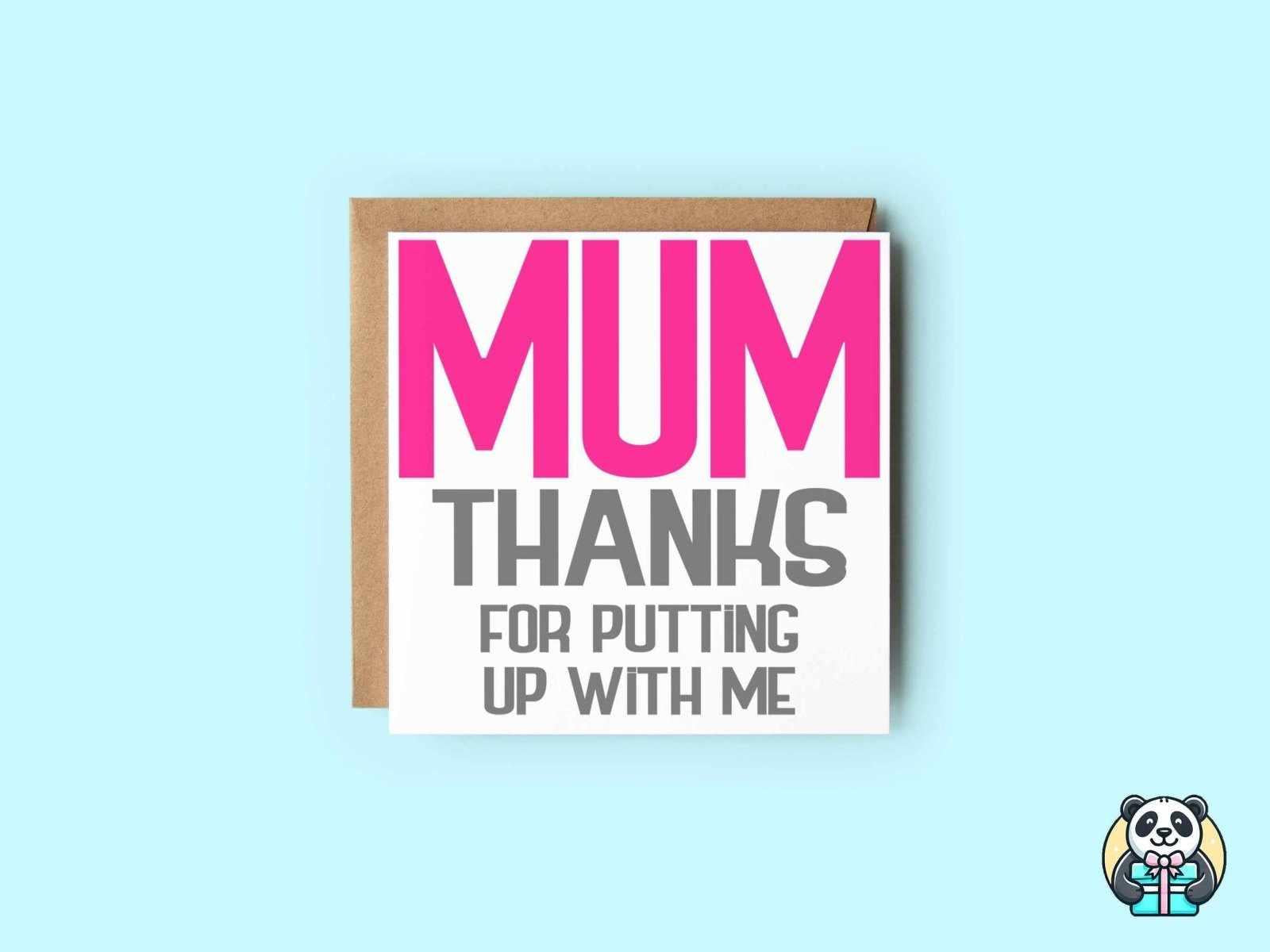 Mum, Thanks For Putting Up With Me Card - The Gifted Panda Main image
